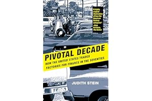 Pivotal Decade: How the United States Traded Factories for Finance in the Seventies