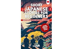 Short Japanese Stories For Beginners: Learn Beginner Japanese and Build your Vocabulary With 20 Exciting Tales Easy Japanese 