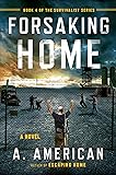 Forsaking Home (The Survivalist Series)