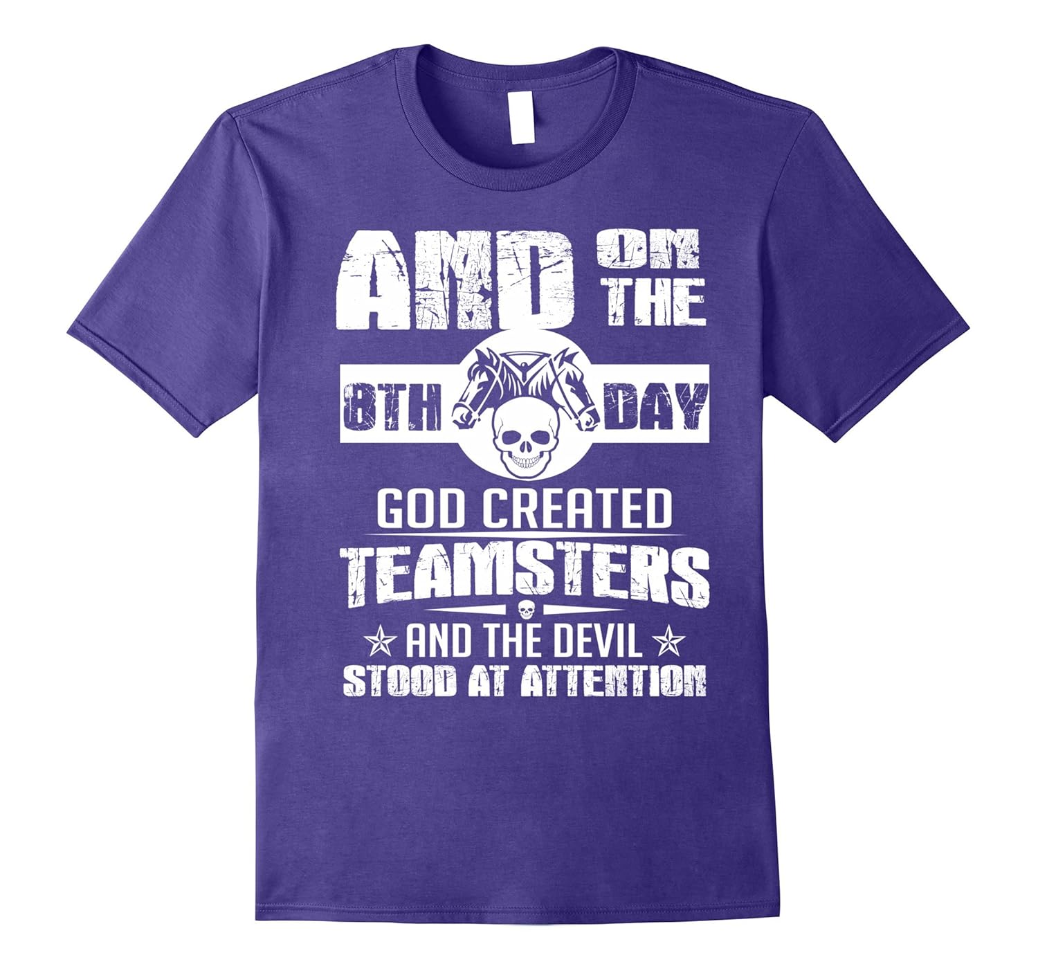 On 8th God Create Teamsters & Devil Stood Attention T-Shirt-Rose