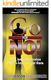 Go for No! Yes is the Destination, No is How You Get There