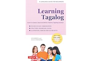 Learning Tagalog: Learn to Speak, Read and Write Filipino/Tagalog Quickly! (Free Online Audio & Flash Cards)