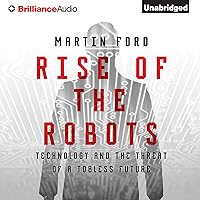 Rise of the Robots: Technology and the Threat of a Jobless Future