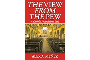 The View from the Pew: A Catholic Priest Falls in Love