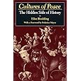 Cultures of Peace: The Hidden Side of History (Syracuse Studies on Peace and Conflict Resolution)