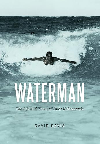 Download Waterman: The Life and Times of Duke Kahanamoku PDF