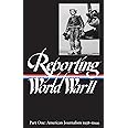 Reporting World War II, Part 1: American Journalism, 1938-1944 (Library of America)