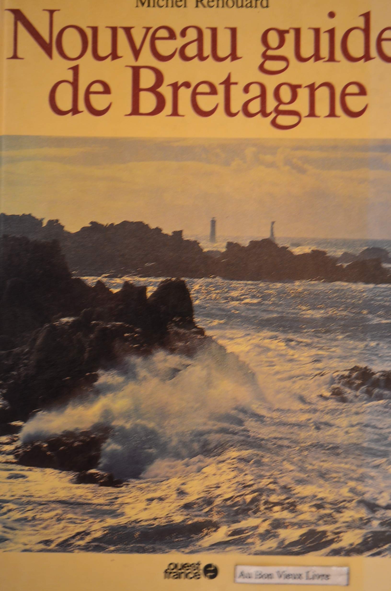 Nouveau Guide De Bretagne Amazoncouk Michel Renouard - 