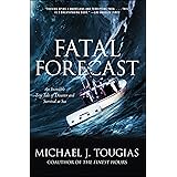 Fatal Forecast: An Incredible True Tale of Disaster and Survival at Sea