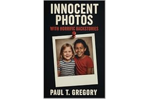 innocent Photos With Horrific backstories: A True Crime Collection