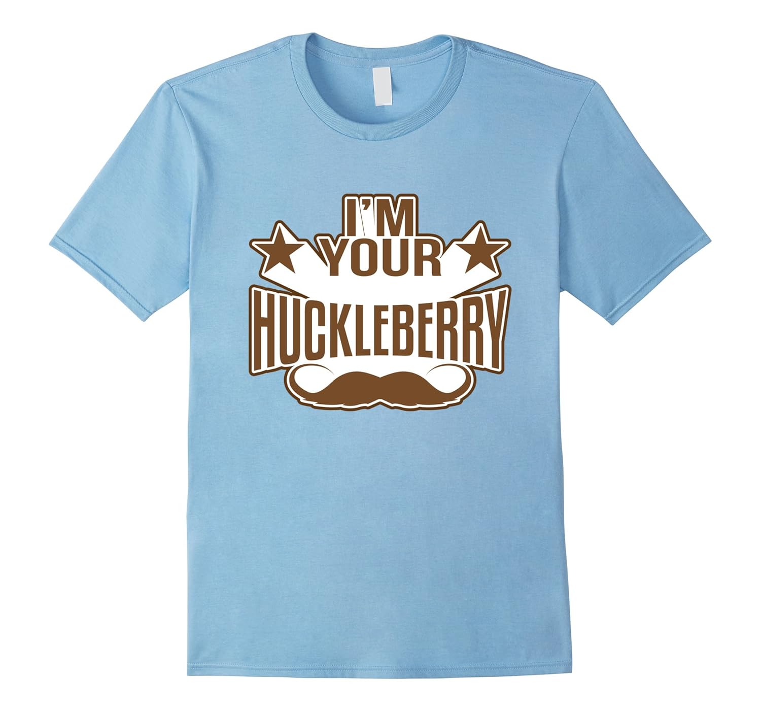 I’m Your Huckleberry Shirt Western Style TShirt Funny Tee