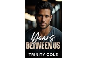 Years Between Us: A Second Chance, Friends To Lovers Romance