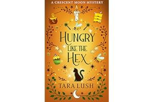 Hungry Like the Hex (Crescent Moon Mysteries Book 9)