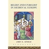 Belief and Unbelief in Medieval Europe