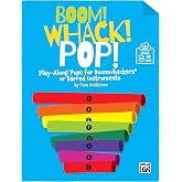Boom! Whack! Pop!: Play-Along Pops for Boomwhackers(R) or Barred Instruments, Book &amp; Online PDF/Audio