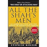All the Shah's Men: An American Coup and the Roots of Middle East Terror