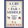 A Cry from the Far Middle: Dispatches from a Divided Land