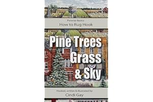 How to Rug Hook Pine Trees, Grass and Sky (Pictorial Basics Book 1)