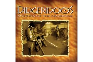 Didgeridoos: Sounds Of The Aborigine