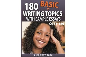 180 Basic Writing Topics with Sample Essays Q151-180 (240 Basic Writing Topics 30 Day Pack Book 2)