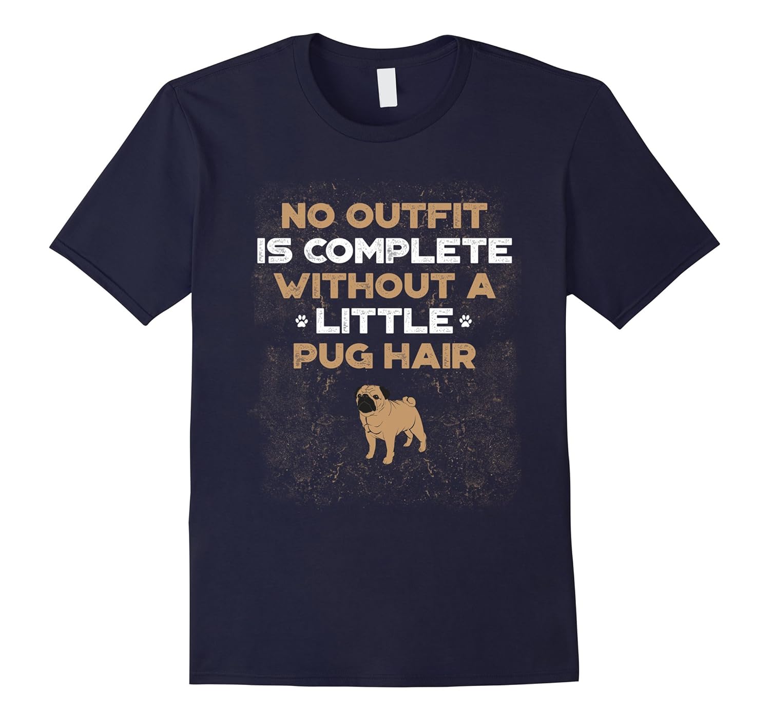 Funny Pug Dog T-Shirt | No Outfit Is Complete | Gift Tee-ANZ