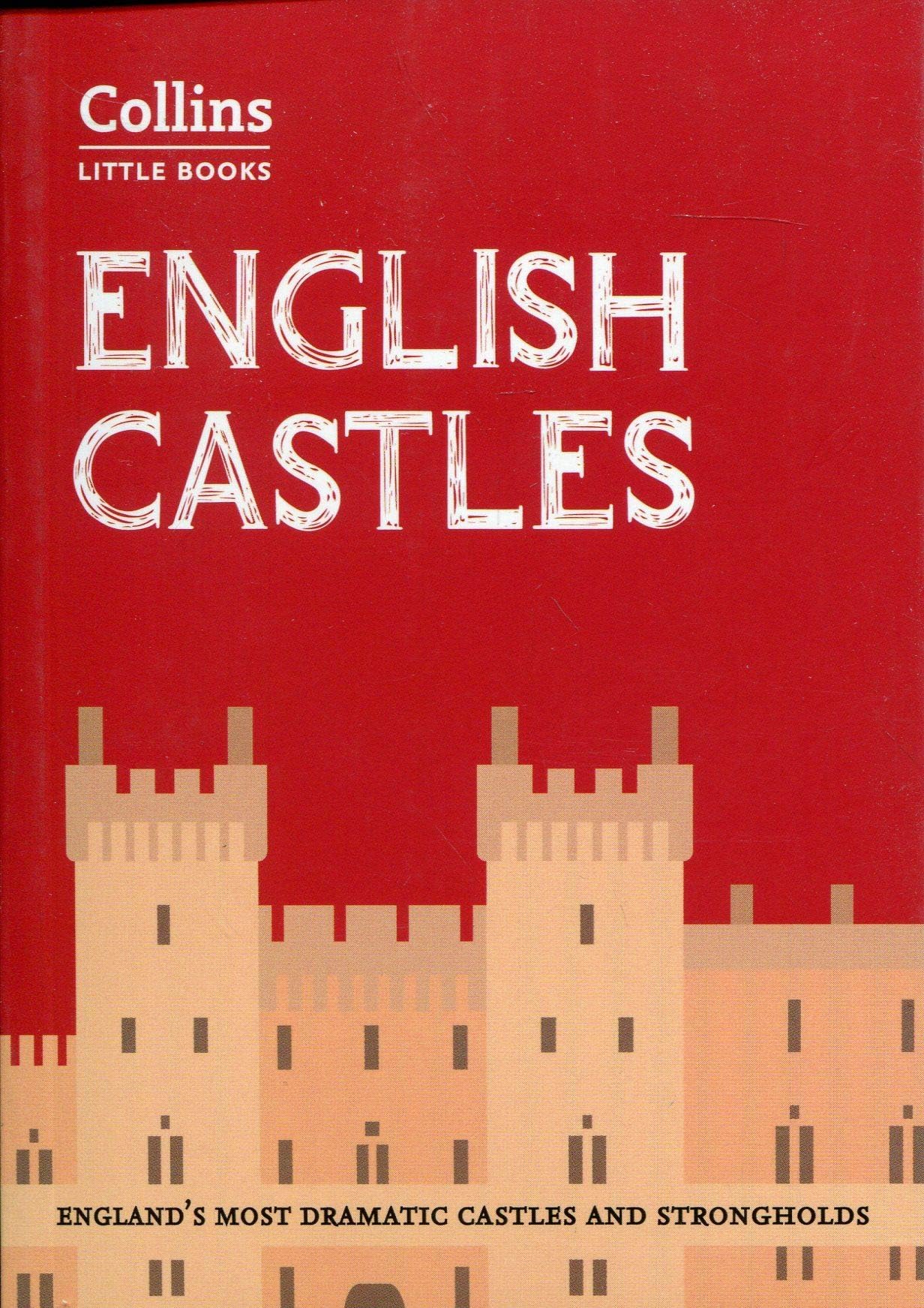 English Castles: England’s most dramatic castles and strongholds (Collins Little Books)