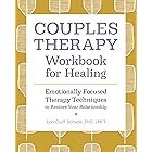 Couples Therapy Workbook for Healing: Emotionally Focused Therapy Techniques to Restore Your Relationship
