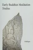 Early Buddhist Meditation Studies (Volume 1)