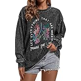 Cayxatiu Christian Praise The Lord Long Sleeve Shirts for Women Vintage Bible Verse Floral Crewneck Shirts Acid Wash Pullover