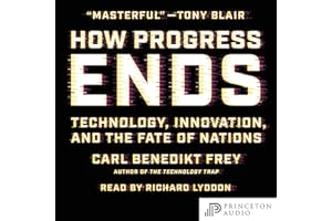 How Progress Ends: Technology, Innovation, and the Fate of Nations
