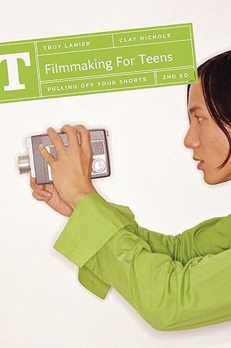 Download Filmmaking for Teens: Pulling Off Your Shorts (English Edition) PDF