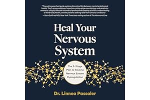 Heal Your Nervous System: The 5–Stage Plan to Reverse Nervous System Dysregulation