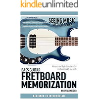 Bass Guitar Fretboard Memorization: Memorize and Begin Using the Entire Fretboard Quickly and Easily (Seeing Music) book cover