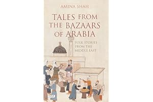Tales from the Bazaars of Arabia: Folk Stories from the Middle East (Tauris Parke Paperbacks)