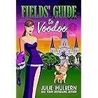 Fields' Guide to Voodoo (The Poppy Fields Adventures Book 3)