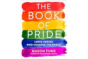 The Book of Pride: LGBTQ Heroes Who Changed the World