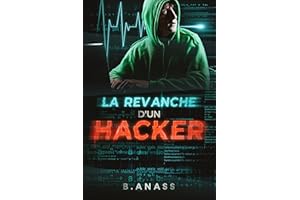 La revanche d'un hacker (Hacking Pour Débutant t. 8) (French Edition)