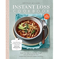 Instant Loss Cookbook: Cook Your Way to a Healthy Weight with 125 Recipes for Your Instant Pot®, Pressure Cooker, and… book cover Instant Loss Cookbook: Cook Your Way to a Healthy Weight with 125 Recipes for Your Instant Pot®, Pressure Cooker, and… book cover