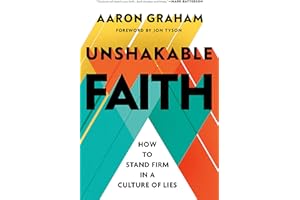 Unshakable Faith: How to Stand Firm in a Culture of Lies