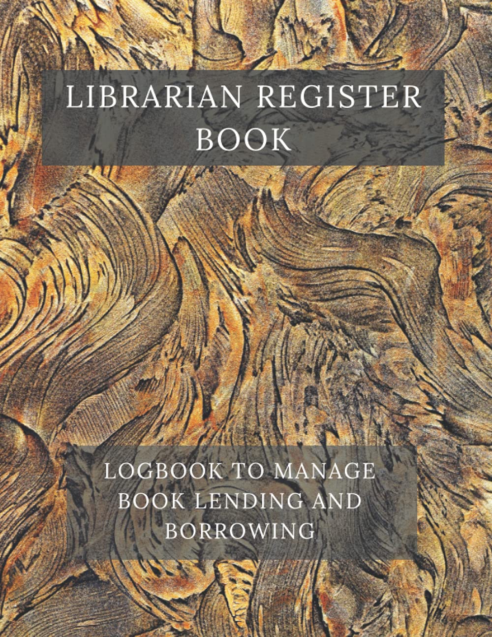 LIBRARIAN REGISTER BOOK: LOGBOOK TO MANAGE BOOK LENDING AND BORROWING.LIBRARY CATALOG AND A LIBRARIAN RECORD BOOK. 200 PAGES.