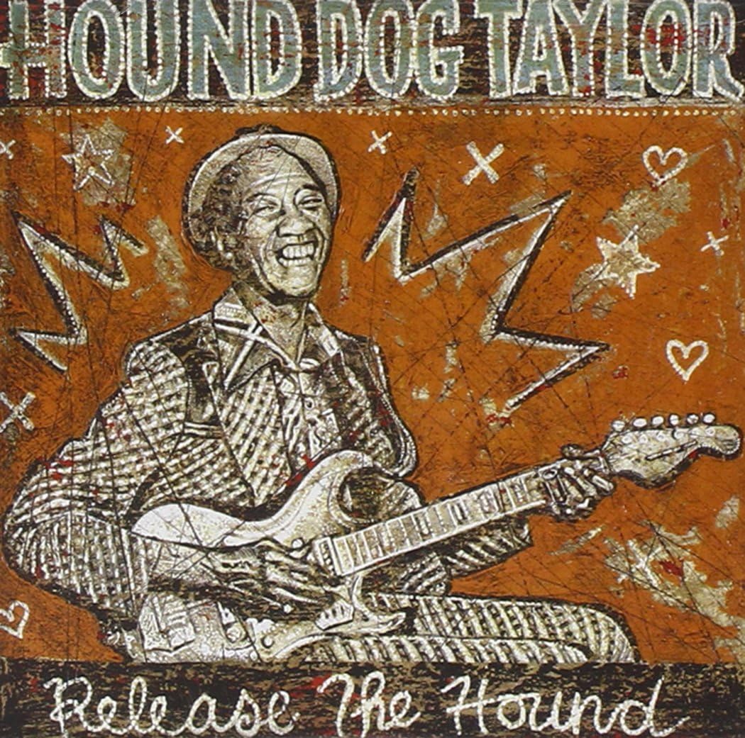 Amazon Release the Hound Hound Dog' Taylor シカゴ・シティブルース 音楽