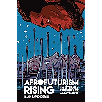 Afrofuturism Rising: The Literary Prehistory of a Movement (New Suns: Race, Gender, and Sexuality) book cover