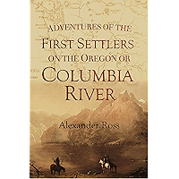 Adventures of the First Settlers on the Oregon or Columbia River (1849) book cover Adventures of the First Settlers on the Oregon or Columbia River (1849) book cover