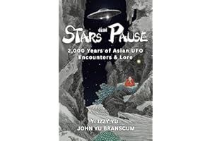 Stars That Pause : 2,000 Years of Asian UFO Encounters & Lore