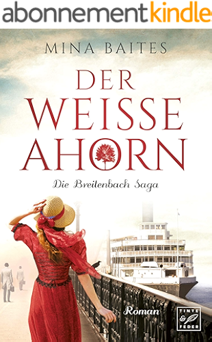 Download Der weiße Ahorn (Die Breitenbach Saga 1) (German Edition) PDF