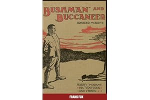 Breaker Morant - Bushman and Buccaneer: Harry Morant: His 'Ventures and Verses