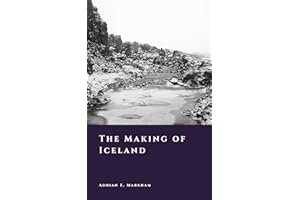 The Making of Iceland: Settlement, Survival, and a New World (The Story of Iceland)