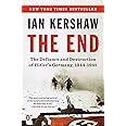 The End: The Defiance and Destruction of Hitler's Germany, 1944-1945