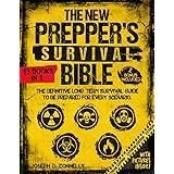 The New Prepper's Survival Bible: [13 in 1] The Definitive Long-Term Survival Guide to Be Prepared for Every Scenario. With L