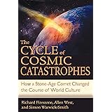 The Cycle of Cosmic Catastrophes: How a Stone-Age Comet Changed the Course of World Culture